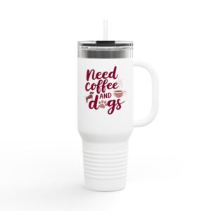 Insulated Travel Mug - Need Coffee and Dogs 40oz